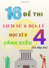 Tuyển tập 16 Đề thi học kì 2 môn Lịch sử - Địa lý 4 Cánh Diều (Kèm đáp án)